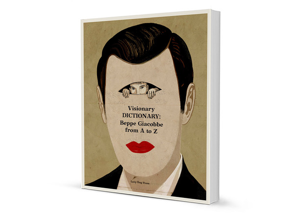 アート・デザイン・音楽 Beppe Giacobbe Visionary DICTIONARY Visionary Dictionary: Beppe Giacobbe from A to Z