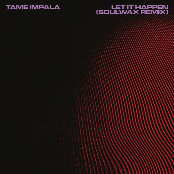 tame-impala-let-it-happen-remix-soulwax-144807