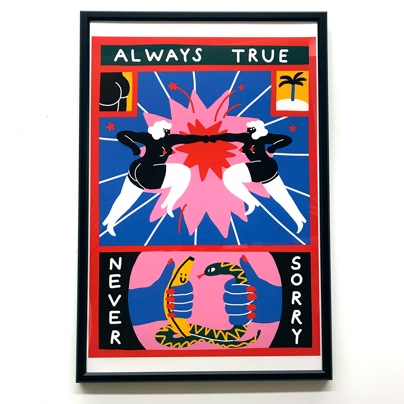 “ALWAYS TRUE, NEVER SORRY” Print - COOL HUNTING®