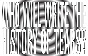 barbarakruger_who-will-write-the-history-of-tears_